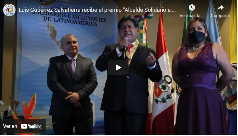 Luis Gutiérrez Salvatierra recibe el premio «Alcalde Solidario e incluyente de Latinoamérica 2022»