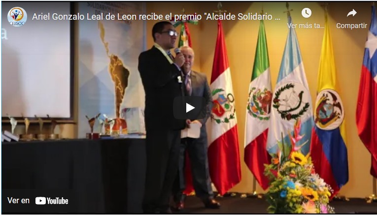 Ariel Gonzalo Leal de León recibe el premio «Alcalde Solidario e incluyente de Latinoamérica 2021»