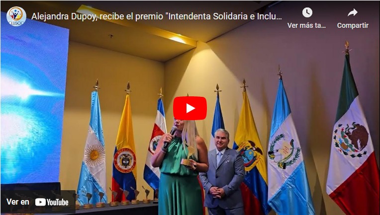 Alejandra Dupouy recibe el premio «Intendenta Solidaria e Incluyente de Latinoamérica 2024