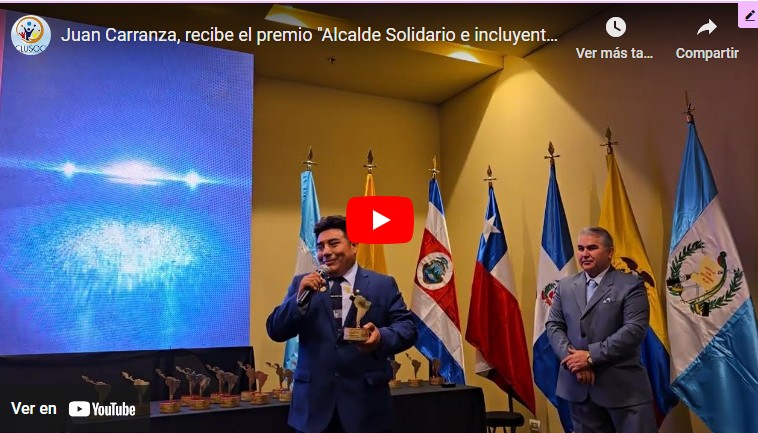 Juan Antonio Carranza Ventura recibe el premio «Alcalde Solidario e Incluyente de Latinoamérica 2024»
