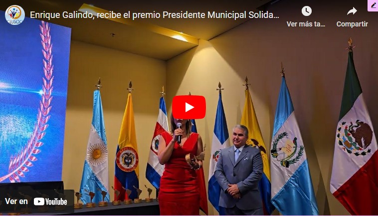 Enrique Francisco Galindo Ceballos recibe el premio «Presidente Municipal Solidario e Incluyente de Latinoamérica 2024»