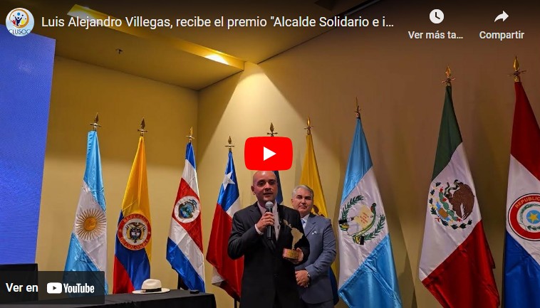 Luis Alejandro Villegas Cano recibe el premio «Alcalde Solidario e Incluyente de Latinoamérica 2024»