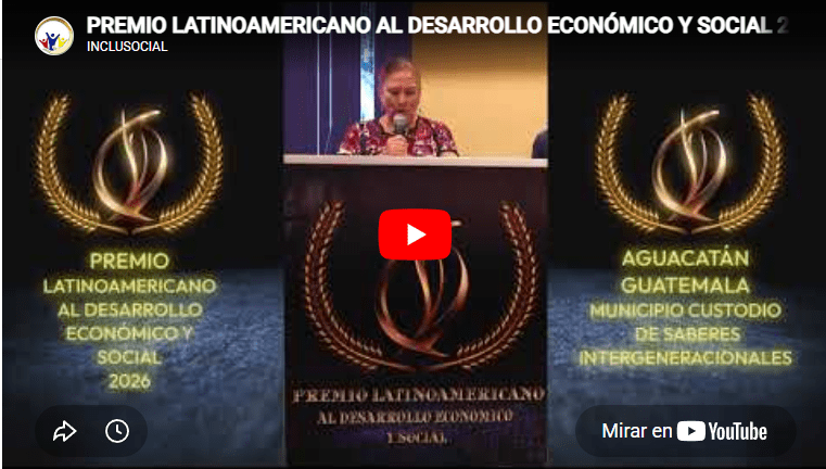 Aguacatán (Guatemala) recibe el Premio Latinoamericano al Desarrollo Económico y Social 2026