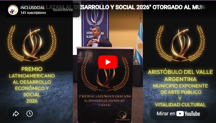El Municipio de Aristóbulo del Valle (Argentina), recibe el premio Latinoamericano al Desarrollo Económico y Social 2026